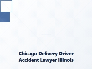 Chicago Delivery Driver Accident Lawyer