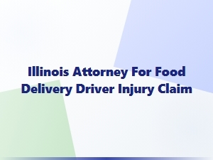 Illinois Attorney for Food Delivery Driver Injury Claims