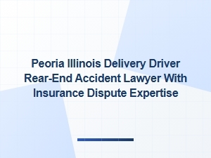 Peoria Delivery Driver Rear-End Accident Lawyer